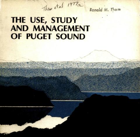 1977 The Use, Study, and Management of Puget Sound Symposium Proceedings (cover) 1977 The Use, Study, and Management of Puget Sound Symposium Proceedings (cover)