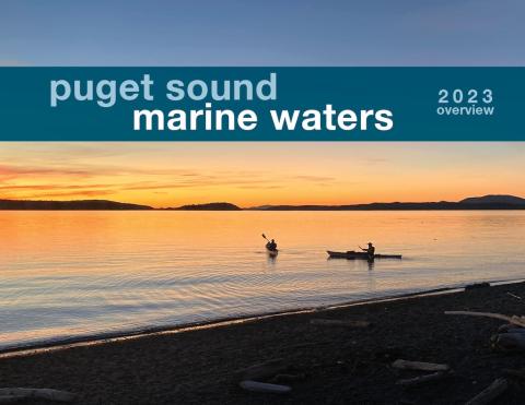 2023 Marine Waters Overview report cover Two people kayaking during sunset over a calm body of water, with driftwood scattered on the beach in the foreground and the sillouette of land in the distance.